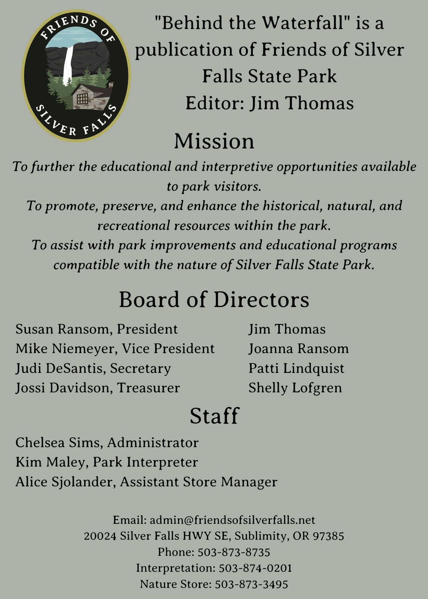 Behind the Waterfall is a publication of Friends of Silver Falls State Park. Editor Jim Thomas