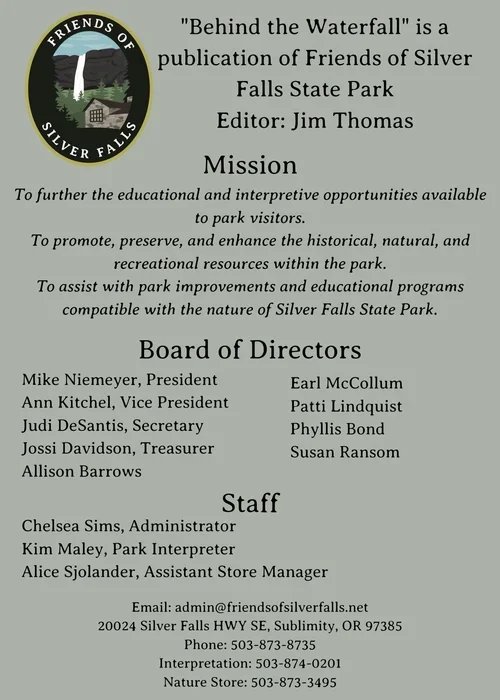 Behind the Waterfall is a publication of Friends of Silver Falls State Park. Editor Jim Thomas (4)